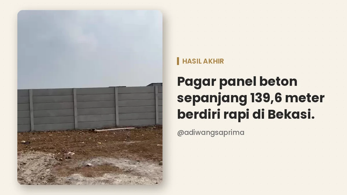 Hasil pagar panel beton Bekasi 139,6 meter berdiri rapi sebagai batas lahan