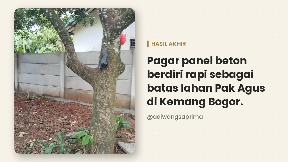 Hasil pagar panel beton berdiri rapi sebagai batas lahan Pak Agus