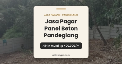 Jasa pagar panel beton Pandeglang all-in mulai Rp 400.000 per meter lari, PT Adiwangsa Prima Konstruksi