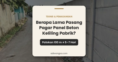 berapa lama pasang pagar panel beton keliling pabrik
