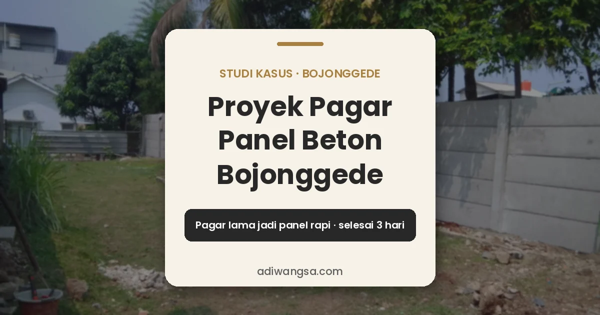 Proyek pagar panel beton Bojonggede: pagar lama jadi panel rapi, selesai 3 hari