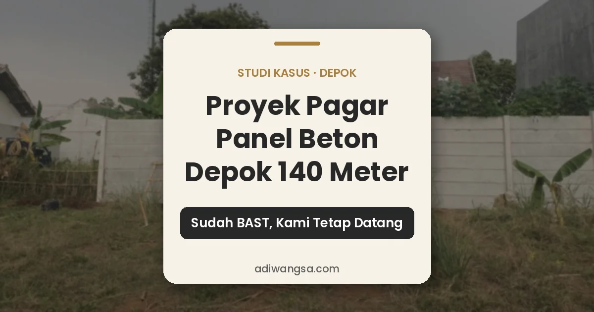 Proyek pagar panel beton Depok 140 meter, studi kasus Adiwangsa