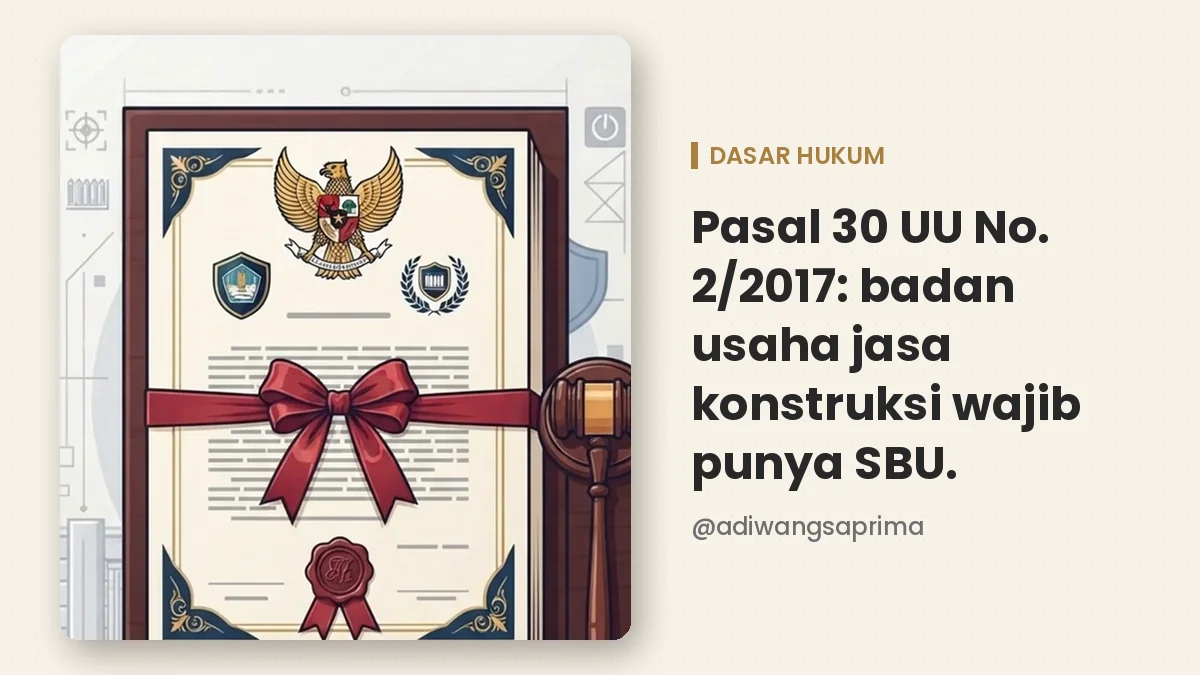 SBU wajib menurut Pasal 30 UU No. 2 Tahun 2017 tentang Jasa Konstruksi