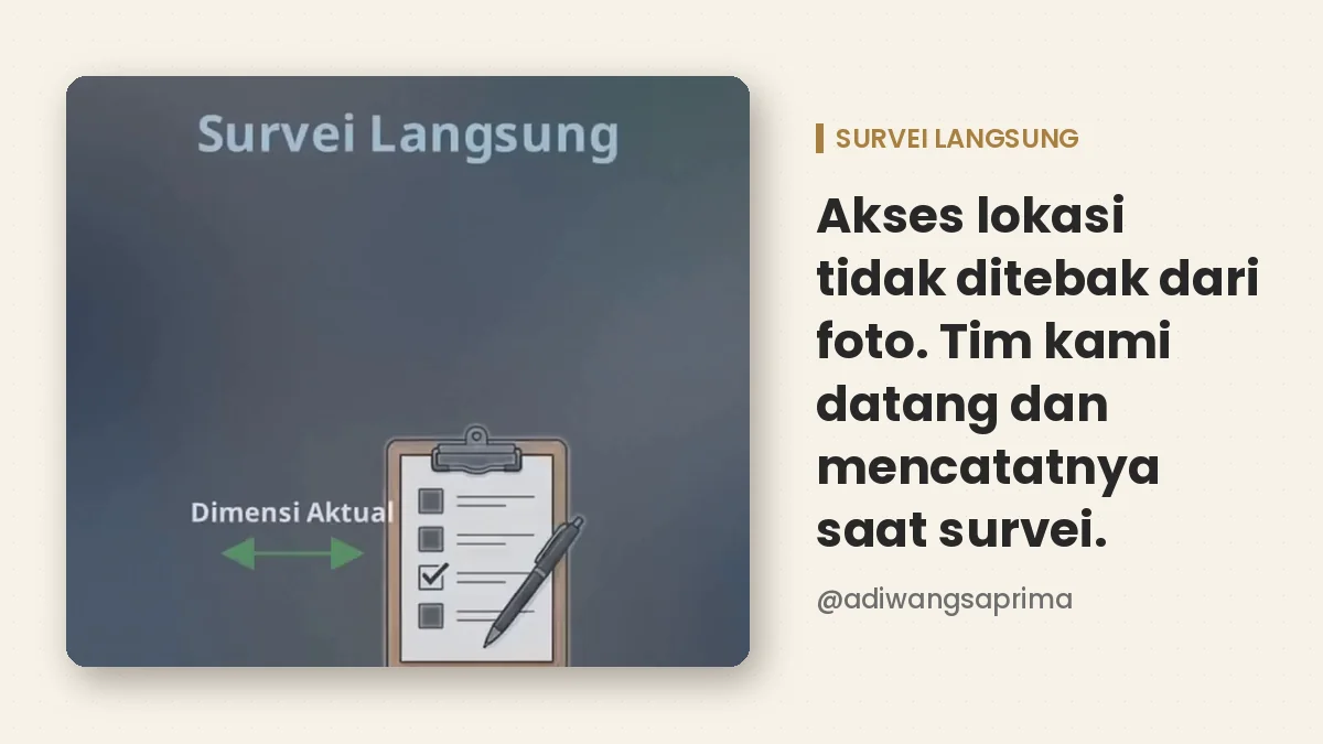 Tim survei mencatat akses lokasi sebelum penawaran dibuat